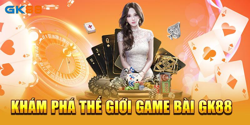 Giới thiệu tổng quan về game bài