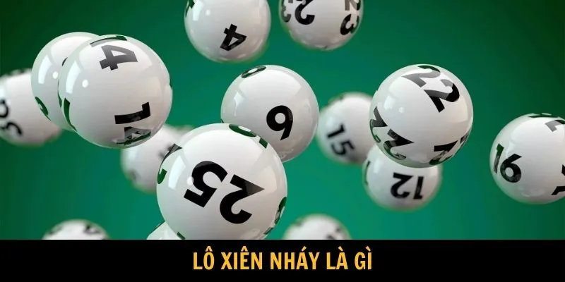Lô Xiên Nháy Là Gì? Hướng Dẫn Nhận Biết Và Chơi Chuẩn Nhất